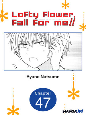 cover image of Lofty Flower, Fall for Me!!, Chapter 47